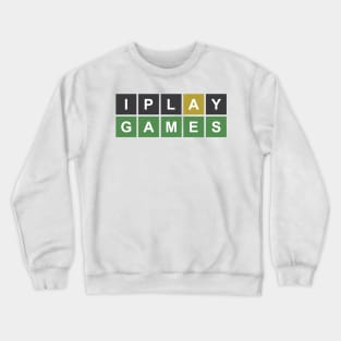 I PLAY GAMES Crewneck Sweatshirt